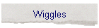 Wiggles
